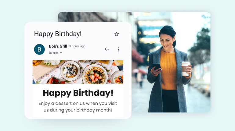 A woman holding a takeout coffee while looking at her phone and a screenshot showing an email that says "Happy Birthday! Enjoy a dessert on us when you visit us during your birthday month!"